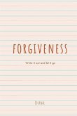 Forgiveness: Write It Out and Let It Go