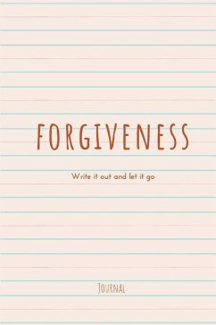 Forgiveness: Write It Out and Let It Go - Reboot, Breathe And