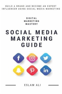 Social Media Marketing Guide: The new generation of marketing - Ali, Eslam; Kotler, Jeff