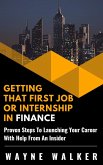 Getting That First Job or Internship In Finance (eBook, ePUB)