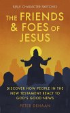 The Friends and Foes of Jesus (eBook, ePUB)