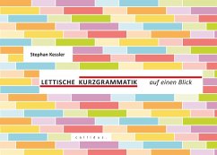 Lettische Kurzgrammatik auf einen Blick - Kessler, Stephan