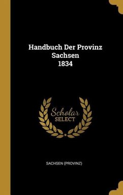 Handbuch Der Provinz Sachsen 1834 - (Provinz), Sachsen