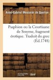 Psaphion Ou La Courtisane de Smyrne, Fragment Érotique. Traduit Du Grec