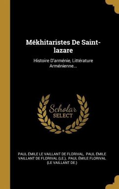 Mékhitaristes De Saint-lazare: Histoire D'arménie, Littérature Arménienne...