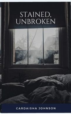 Stained, Unbroken - Johnson, Cardaisha