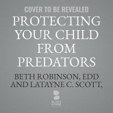 Protecting Your Child from Predators: How to Recognize and Respond to Sexual Danger