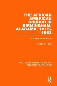 The African American Church in Birmingham, Alabama, 1815-1963 - Fallin, Wilson