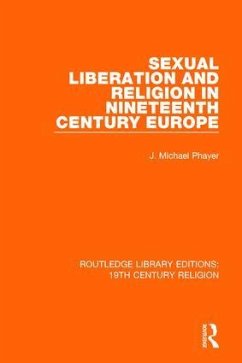 Sexual Liberation and Religion in Nineteenth Century Europe - Phayer, J Michael