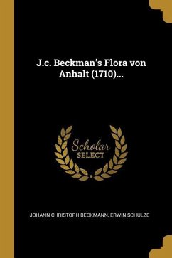 J.C. Beckman's Flora Von Anhalt (1710)... - Beckmann, Johann Christoph; Schulze, Erwin