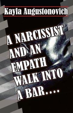 A Narcissist and an Empath Walk Into a Bar.... - Augustonovich, Kayla