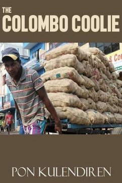 The Colombo Coolie: The Story of a Labourer - Kulendiren, Pon