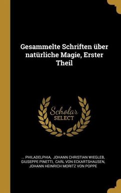 Gesammelte Schriften Über Natürliche Magie, Erster Theil - Philadelphia; Pinetti, Giuseppe