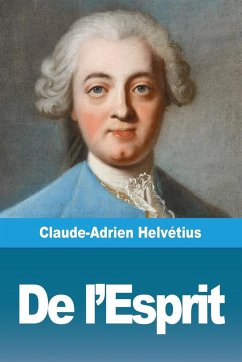 De l'Esprit - Helvétius, Claude-Adrien