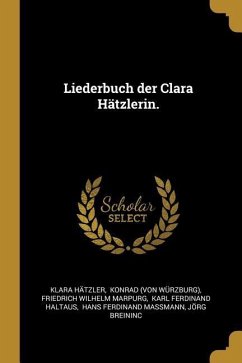 Liederbuch Der Clara Hätzlerin.