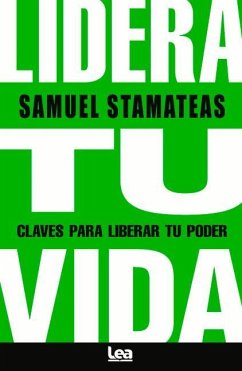 Lidera Tu Vida: Claves Para Liberar Tu Poder - Stamateas, Samuel