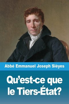 Qu'est-ce que le Tiers-État? - Sièyes, Abbé Emmanuel Joseph