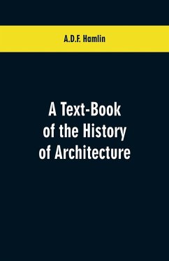 A Text-Book of the History of Architecture - Hamlin, A. D. F.