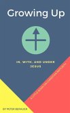 Growing Up: In, With, and Under Jesus