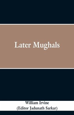 Later Mughals - Irvine, William