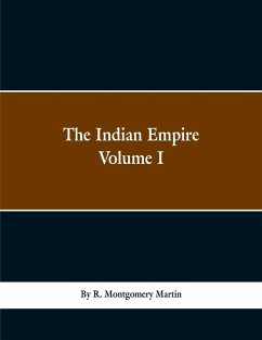 The Indian Empire - Martin, R. Montgomery