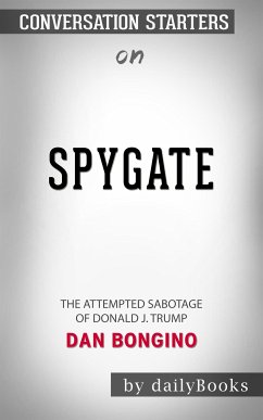 Spygate: The Attempted Sabotage of Donald J. Trump by Dan Bongino   Conversation Starters (eBook, ePUB) - dailyBooks