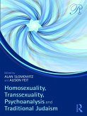 Homosexuality, Transsexuality, Psychoanalysis and Traditional Judaism (eBook, ePUB)