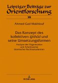 Das Konzept des kollektiven igtihad und seine Umsetzungsformen (eBook, ePUB)