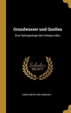 Grundwasser Und Quellen: Eine Hydrogeologie Des Untergrundes.