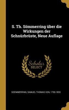 S. Th. Sömmerring Über Die Wirkungen Der Schnürbrüste, Neue Auflage