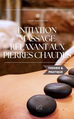 Initiation au massage relaxant aux pierres chaudes - Bach Jockers, Nadine