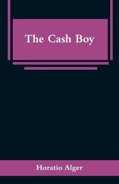 The Cash Boy - Alger, Horatio