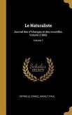 Le Naturaliste: Journal des e?changes et des nouvelles. Volume (1885); Volume 7