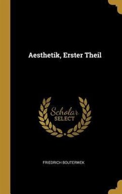 Aesthetik, Erster Theil - Bouterwek, Friedrich