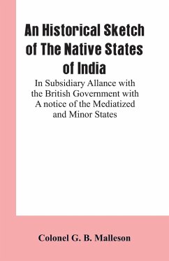 An Historical Sketch of The Native States of India - Malleson, Colonel G. B.