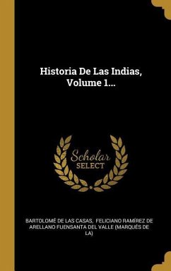 Historia De Las Indias, Volume 1...