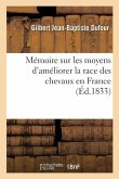 Mémoire Sur Les Moyens d'Améliorer La Race Des Chevaux En France