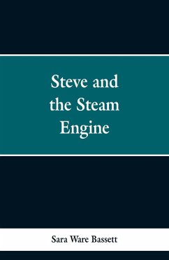 Steve and the Steam Engine - Bassett, Sara Ware