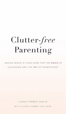 Clutter-Free Parenting - Carlin, Laura Forbes; Hook, Alison Forbes van