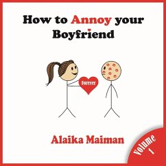 How to Annoy your Boyfriend: Forever - Maiman, Alaika