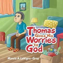 Thomas Gives His Worries to God - LaVigne-Gray, Marcia A.