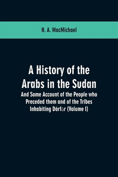 A History of the Arabs in the Sudan - Macmichael, H. A.