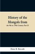 History of the Mongols from the 9th to... - Bild 1