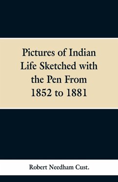 Pictures of Indian Life Sketched with the Pen From 1852 to 1881. - Cust., Robert Needham