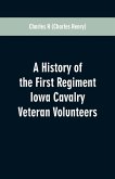 A History of the First Regiment Iowa Cavalry Veteran Volunteers