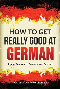 How to Get Really Good at German - Polyglot, Language Learning