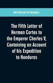 The Fifth Letter of Herman Cortes to the Emperor Charles V