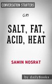 Salt, Fat, Acid, Heat: Mastering the Elements of Good Cooking by Samin Nosrat   Conversation Starters (eBook, ePUB)