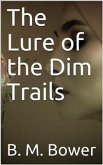 The Lure of the Dim Trails (eBook, PDF)