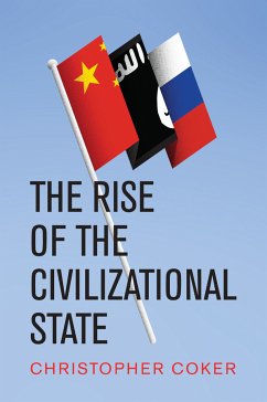 The Rise of the Civilizational State (eBook, ePUB) - Coker, Christopher